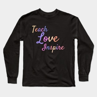 Inspiring teacher quote/gift/present Long Sleeve T-Shirt
